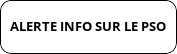 Alerte info sur le PSO